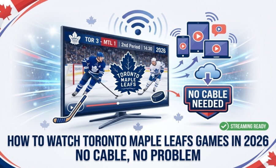 Watch Toronto Maple Leafs 2026: No Cable, No Problem | IPTV Captial