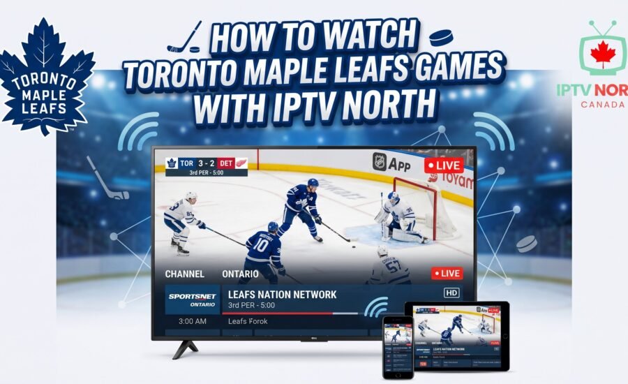 How to Watch Toronto Maple Leafs Games Live with IPTV Captial (2026)